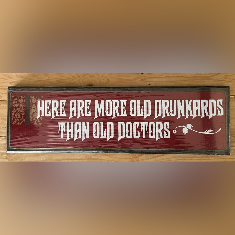 Vintage Bristol Craft Wooden Sign There Are More Old Drunkards Than Old Doctors